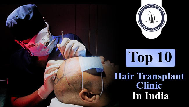 a curated list of top 10 hair transplant clinics in India
